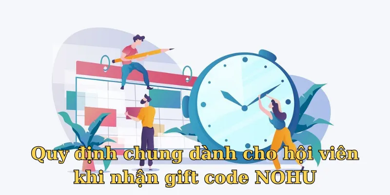 Quy định chung khi nhận gift code tại NOHU