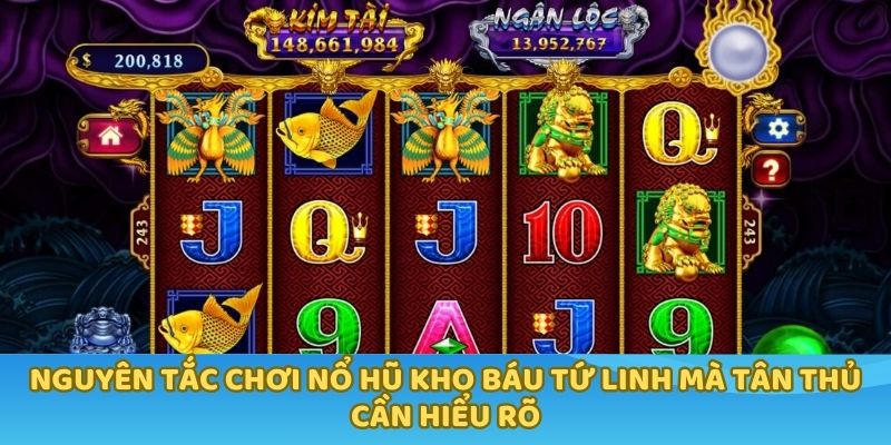 Nguyên tắc chơi nổ hũ Kho báu Tứ Linh mà tân thủ cần hiểu rõ