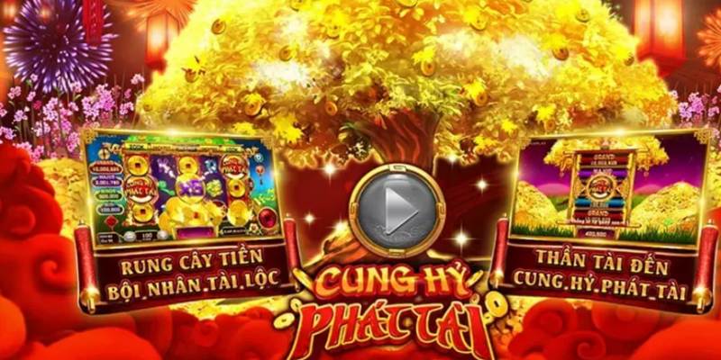 Nổ hũ Cung Hỷ Phát Tài