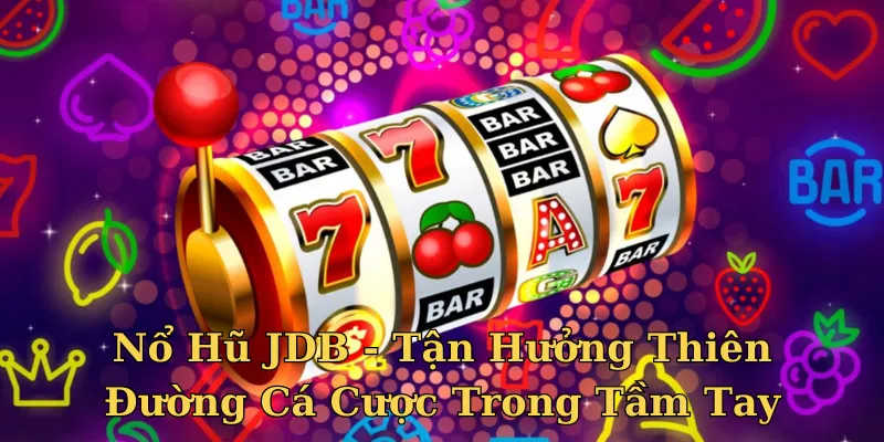 Nổ hũ JDB