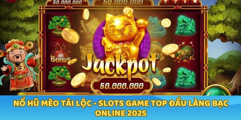 Nổ hũ Mèo Tài Lộc