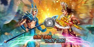 Nổ hũ Sơn Tinh Thuỷ Tinh