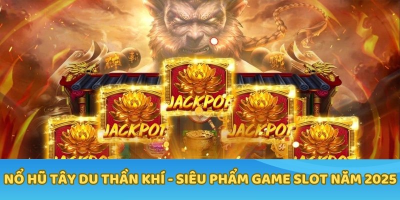 Nổ hũ Tây Du Thần Khí