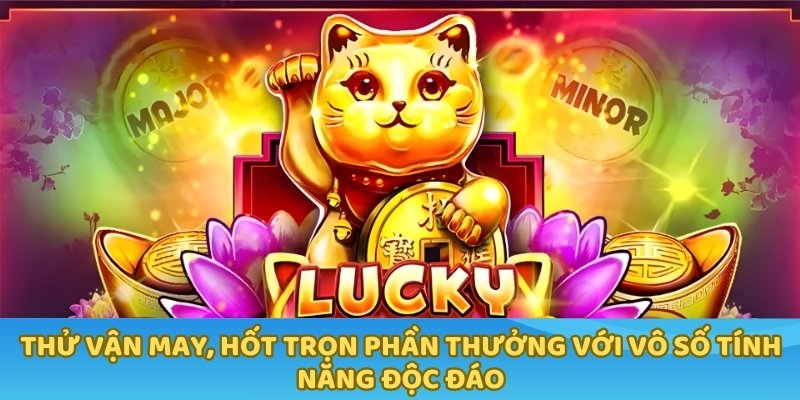Hốt trọn phần thưởng với nhiều biểu tượng độc đáo trong nổ hũ Mèo tài lộc