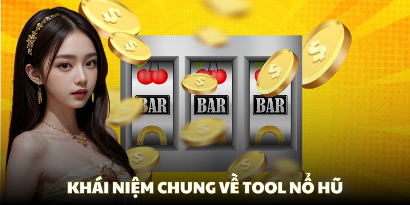 Khái niệm chung về tool hack game nổ hũ