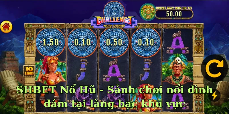 Khám phá sảnh SHBET Nổ Hũ cực kỳ đặc sắc